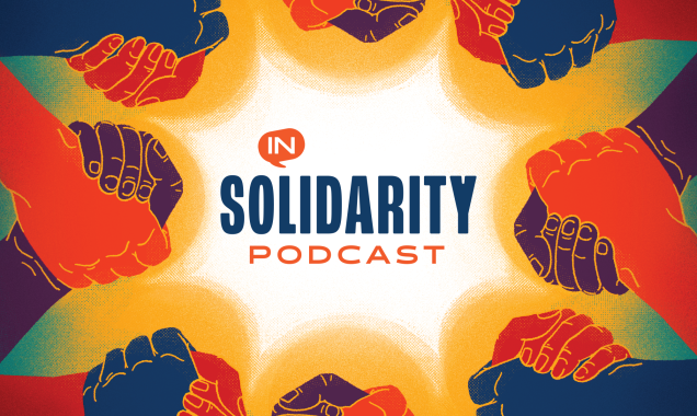 Brightly colored red, blue, and purple hands clasped together in a circle around title reading In Solidarity Podcast