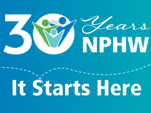 National Public Health Week logo with text reading: 30 years NPHW, it starts here